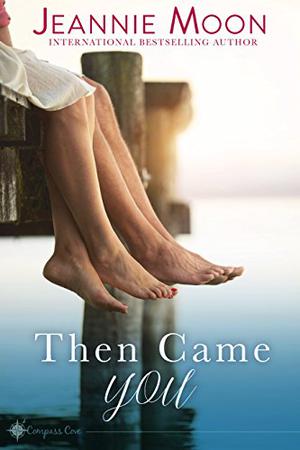 Then Came You (Compass Cove #1)