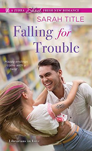Falling for Trouble by Sarah Title