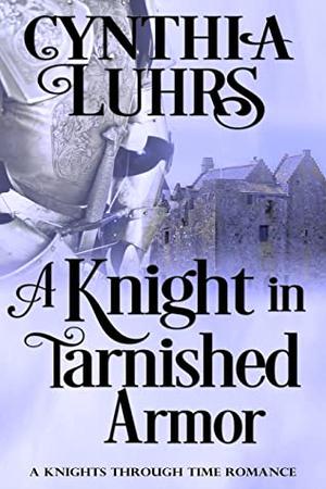 A Knight in Tarnished Armor (Knights Through Time #15)