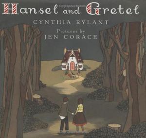 Hansel and Gretel by Cynthia Rylant, Jen Corace