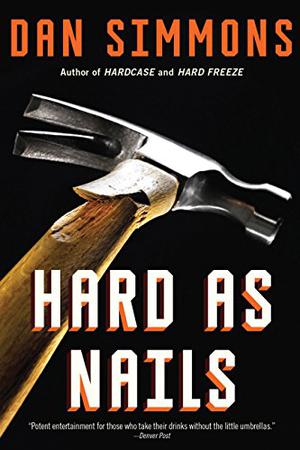 Hard as Nails by Dan Simmons
