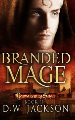 Branded Mage by D.W. Jackson