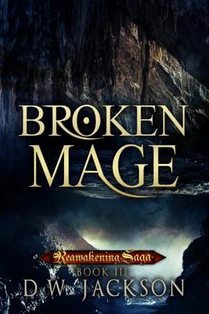 Broken Mage by D.W. Jackson