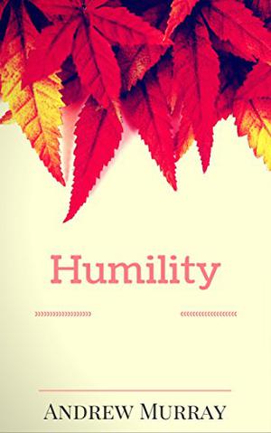 Humility by Andrew Murray