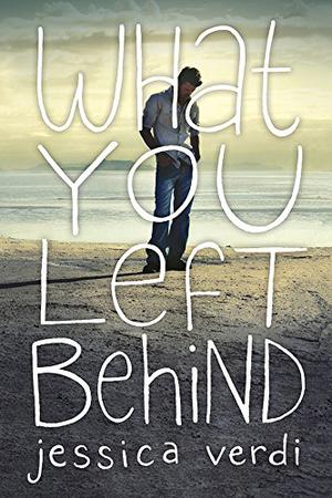 What You Left Behind by Jessica Verdi