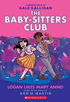 Logan Likes Mary Anne! (Baby-Sitters Club Graphic Novels #8)