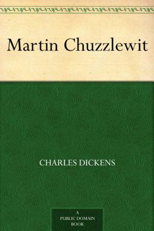 Martin Chuzzlewit by Charles Dickens, Patricia Ingham
