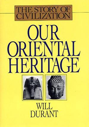 Our Oriental Heritage (قصة الحضارة #1-5)