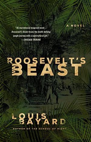 Roosevelt's Beast by Louis Bayard