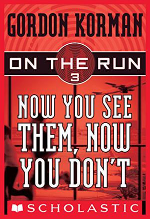 Now You See Them, Now You Don't (On The Run #3)