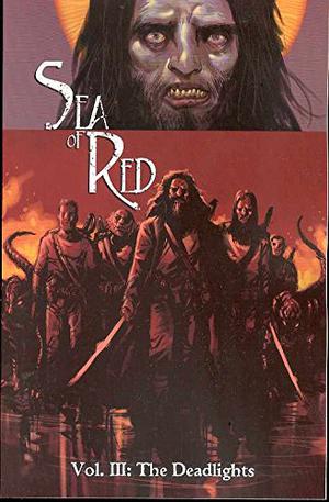 Sea of Red Volume 3: The Deadlights by Rick Remender, Paul Harmon, Kieron Dwyer
