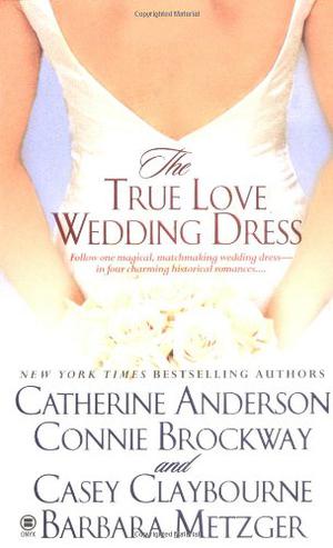 The True Love Wedding Dress (Coulters Historical #1.5)