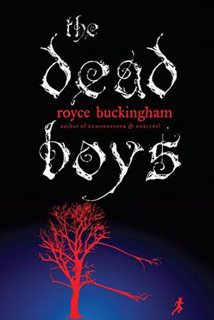 The Dead Boys by Royce Buckingham