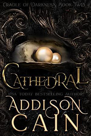 Cathedral by Addison Cain
