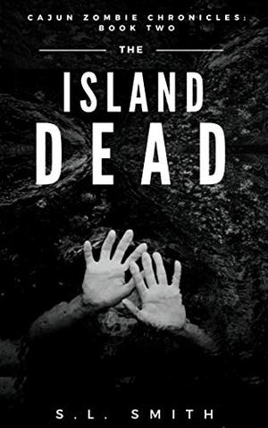 The Island Dead by Scott L. Smith