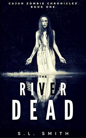 The River Dead by Scott L. Smith