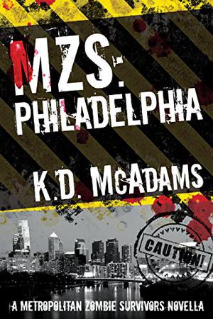 MZS: Philadelphia (Metropolitan Zombie Survivors #3)