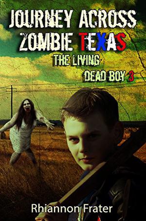 Journey Across Zombie Texas by Rhiannon Frater