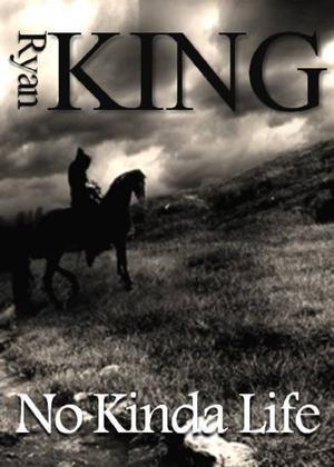 No Kinda Life by Ryan King