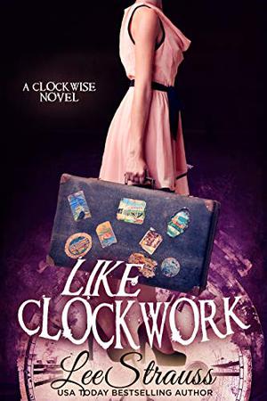 Like Clockwork by Elle Strauss