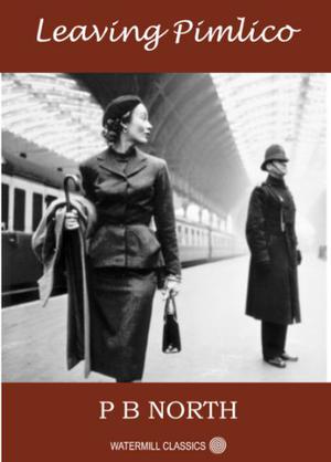 Leaving Pimlico by P.B. North