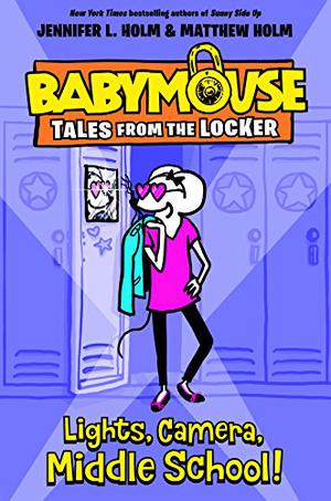 Lights, Camera, Middle School! (Babymouse: Tales from the Locker #1)