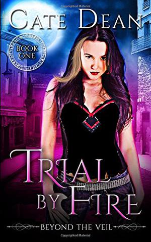 Trial by Fire by Cate Dean