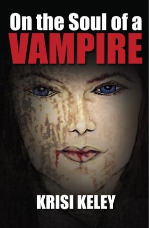 On the Soul of a Vampire by Krisi Keley