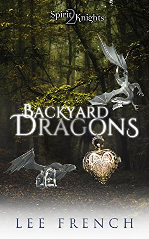 Backyard Dragons (Spirit Knights #2)