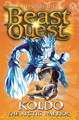 Koldo The Arctic Warrior (Beast Quest #28)