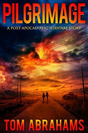 Pilgrimage: A Post-Apocalyptic Survival Story (Pilgrimage #1-3)