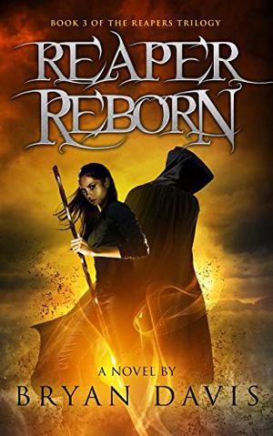 Reaper Reborn - Volume 3 by Bryan Davis