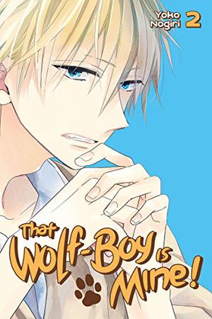 That Wolf-Boy is Mine! Vol. 2 (Watashi no Ookami-kun #2)