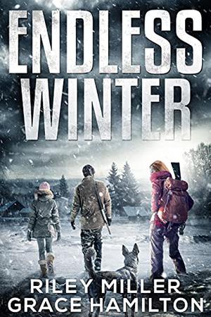 Endless Winter by Riley Miller, Grace Hamilon