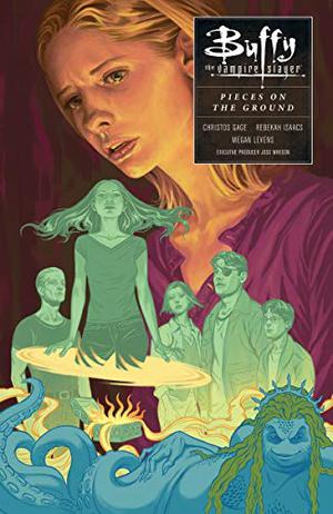 Buffy the Vampire Slayer: In Pieces on the Ground by Christos Gage, Rebekah Isaacs, Megan Levens, Joss Whedon