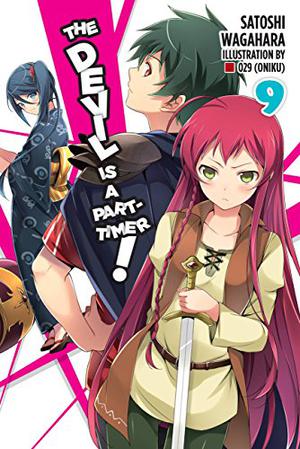 The Devil is a Part-Timer Light Novel, Vol. 9 (The Devil is a Part-Timer! Light Novel #9)