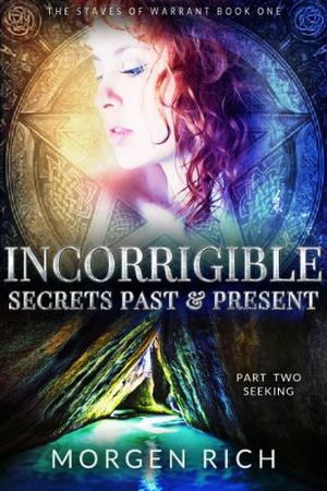 Seeking  (Incorrigible: Secrets Past & Present, Part Two) (The Staves of Warrant #.2)