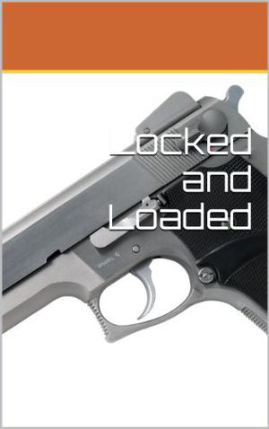 Locked and Loaded (The IMA #3)