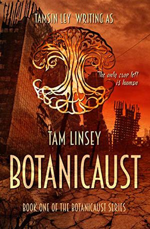 Botanicaust by Tam Linsey