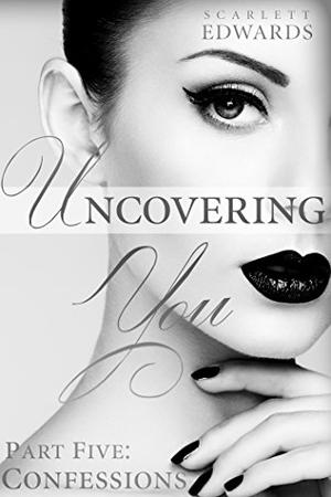Confessions (Uncovering You #5)