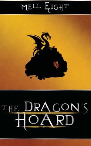 The Dragon's Hoard by Mell Eight