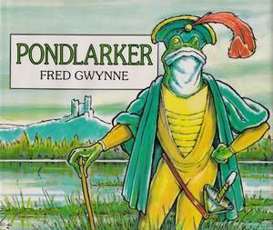 Pondlarker by Fred Gwynne