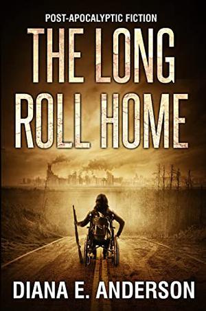The Long Roll Home by Diana E. Anderson