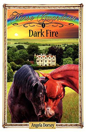 Dark Fire (Horse Guardian #1)