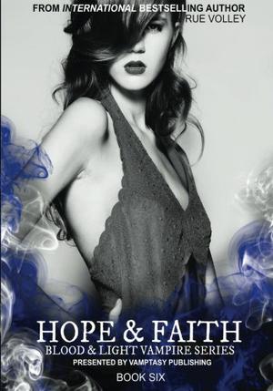 Hope and Faith (Blood and Light Vampire #6)