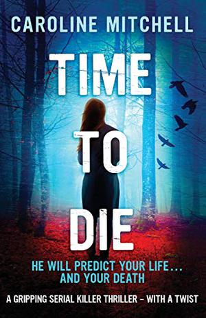 Time to Die by Caroline Mitchell