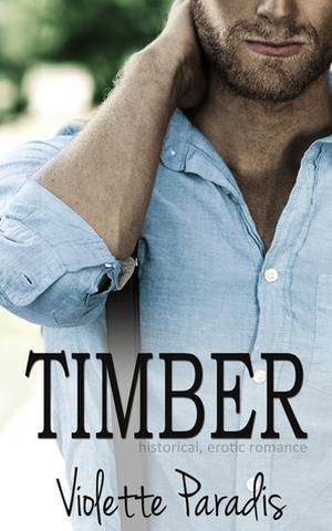 Timber by Violette Paradis