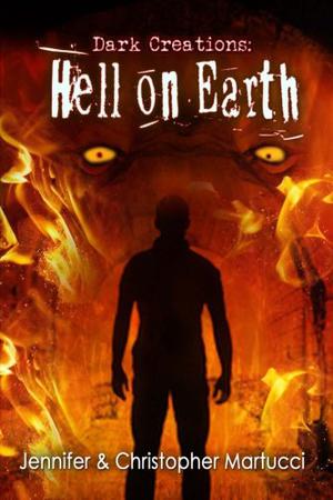 Dark Creations: Hell on Earth (Dark Creations #5)