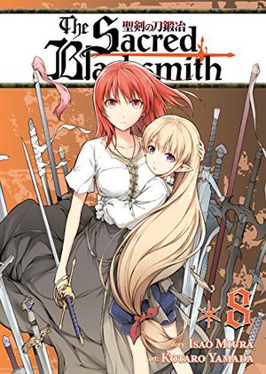 The Sacred Blacksmith Vol. 8 (The Sacred Blacksmith #8)