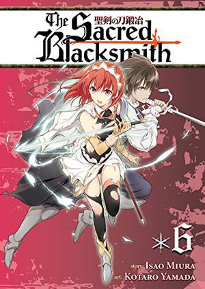 The Sacred Blacksmith Vol. 6 by 山田 孝太郎, 三浦 勇雄